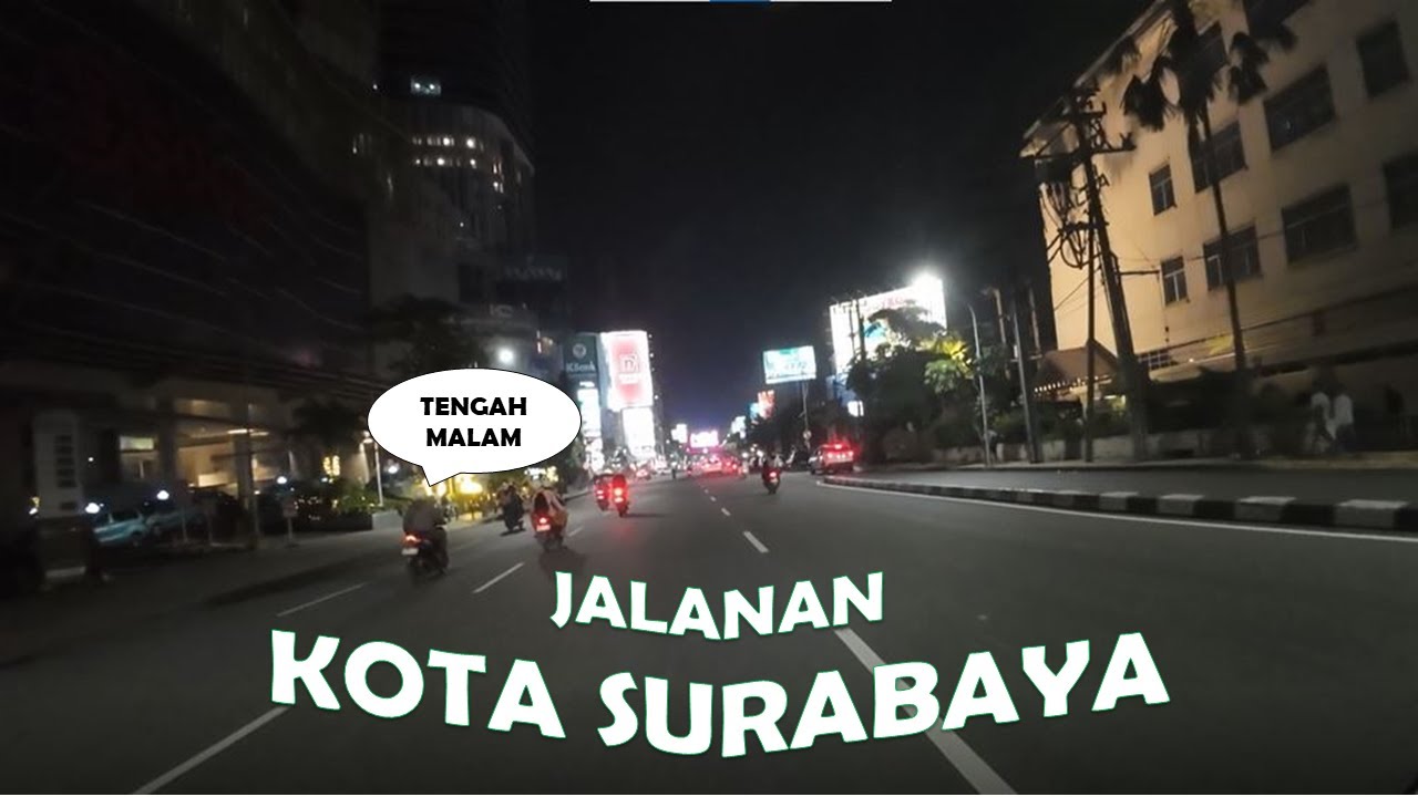 Menyusuri Tengah Malam Kota Surabaya