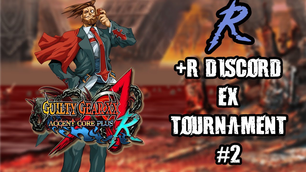 Guilty Gear XX Accent Core Plus R Discord EX Tournament #2