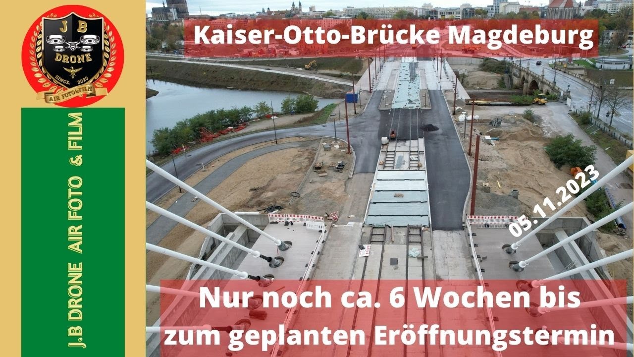 Kaiser-Otto-Brücke , noch 6 Wochen bis zur Eröffnung - Magdeburg aus der Vogelperspektive Teil 38