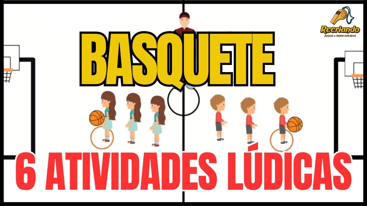 Aprenda Basquete de forma lúdica! 6 Atividades que impressionam