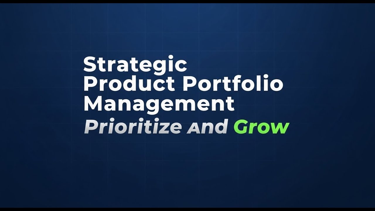 Strategic Product Portfolio Management: Prioritize and Grow