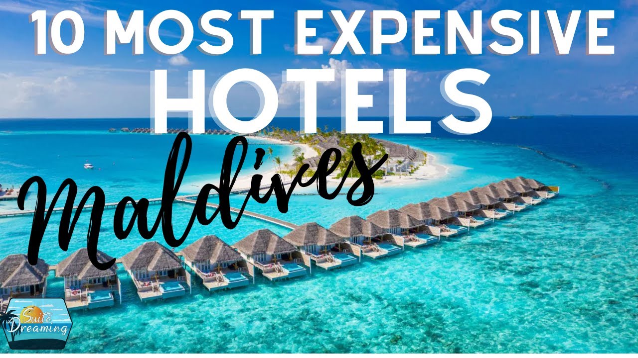 Top 10 most expensive hotels in the Maldives