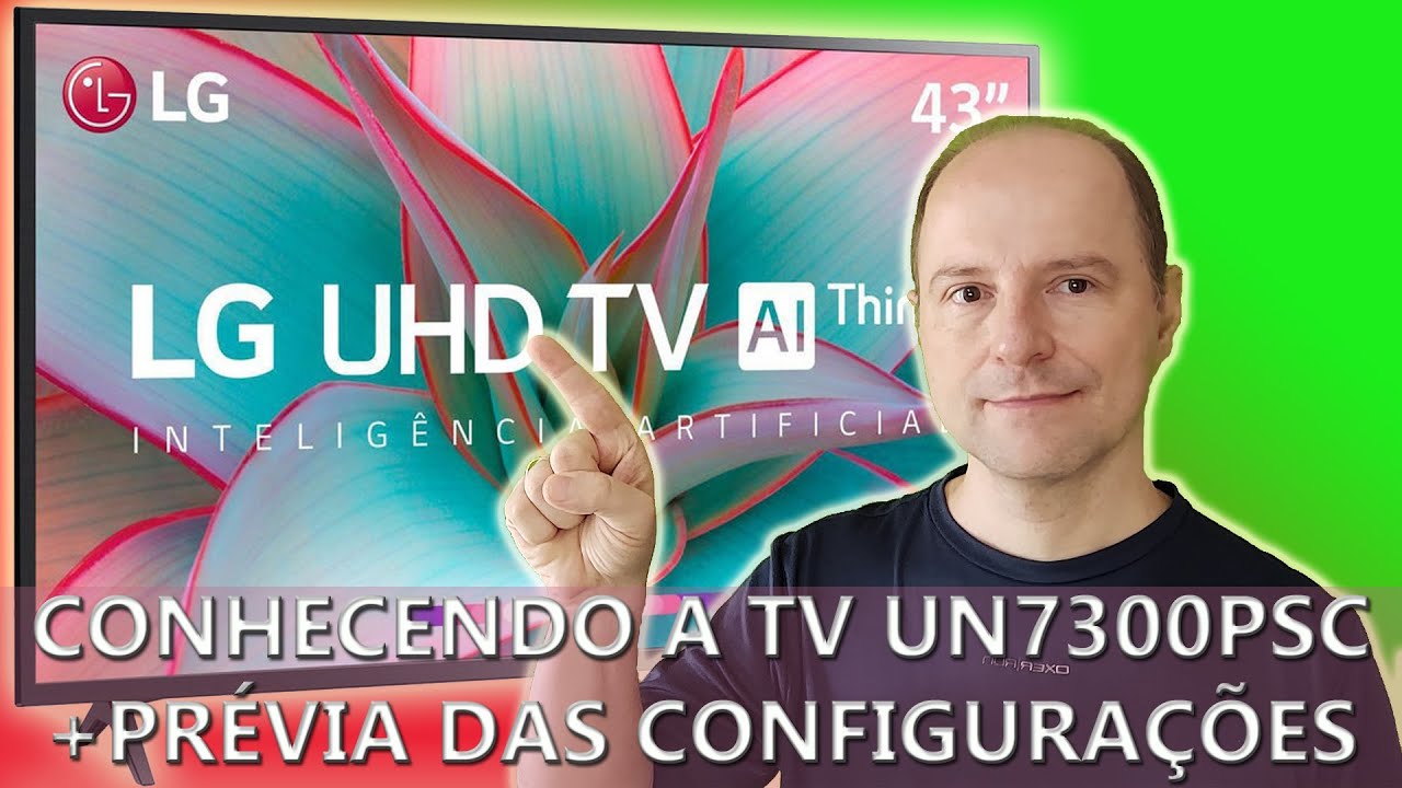 Conhecendo um pouco da Smart TV LG 43 UN 7300 PSC 4K e suas Configurações