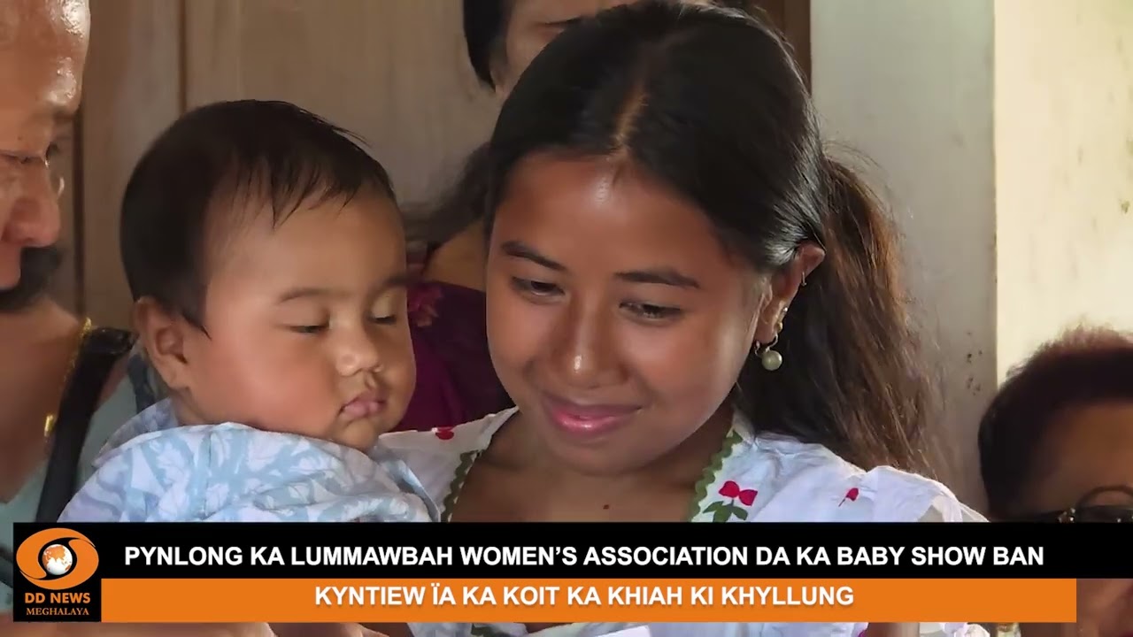 PYNLONG KA LUMMAWBAH WOMEN’S ASSOCIATION DA KA BABY SHOW BAN KYNTIEW ÏA KA KOIT KA KHIAH KI KHYLLUNG
