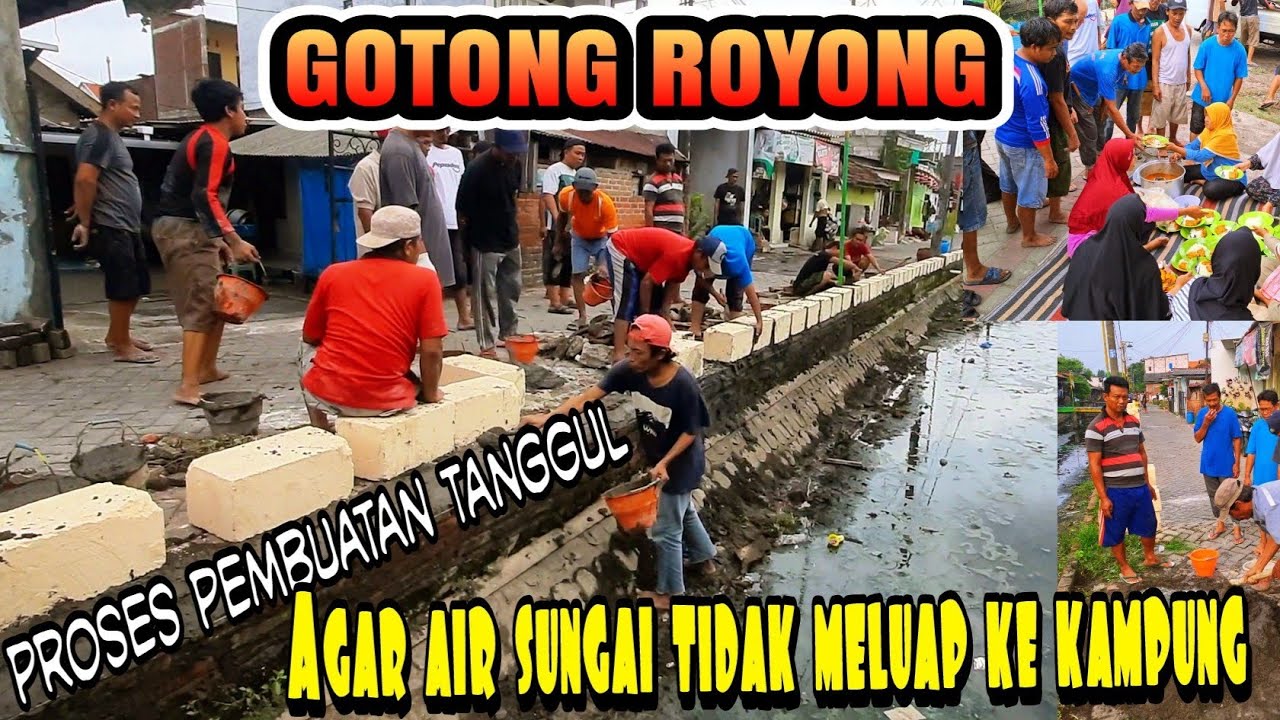 GOTONG ROYONG. WARGA MASYARAKAT DSN MENYANGGONG TAMAN RW 09. RT 21& 22 SDA JATIM || MEMBUAT TANGGUL.