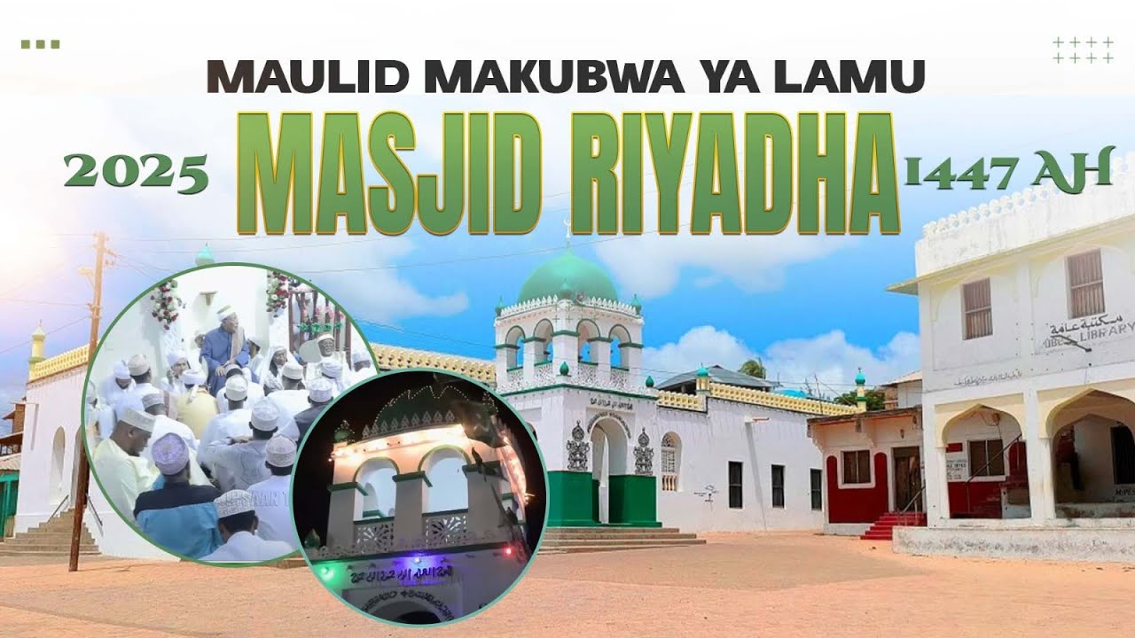 MAULID MAKUBWA YA LAMU | MASJID RIYADHA  | 2025 | 1447AH