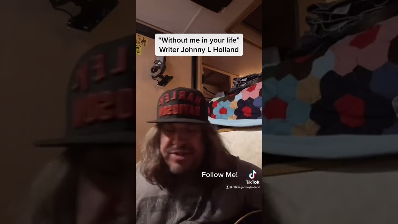 Without me in your life By: Johnny Holland