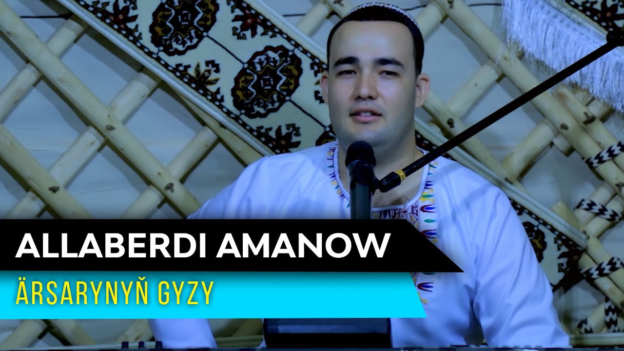 Allaberdi Amanow - Arsarynyn gyzy | 2021