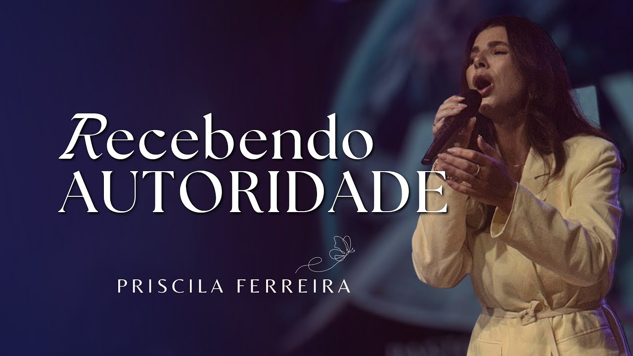 Recebendo autoridade  - Priscila Ferreira   |   Aviva World Church