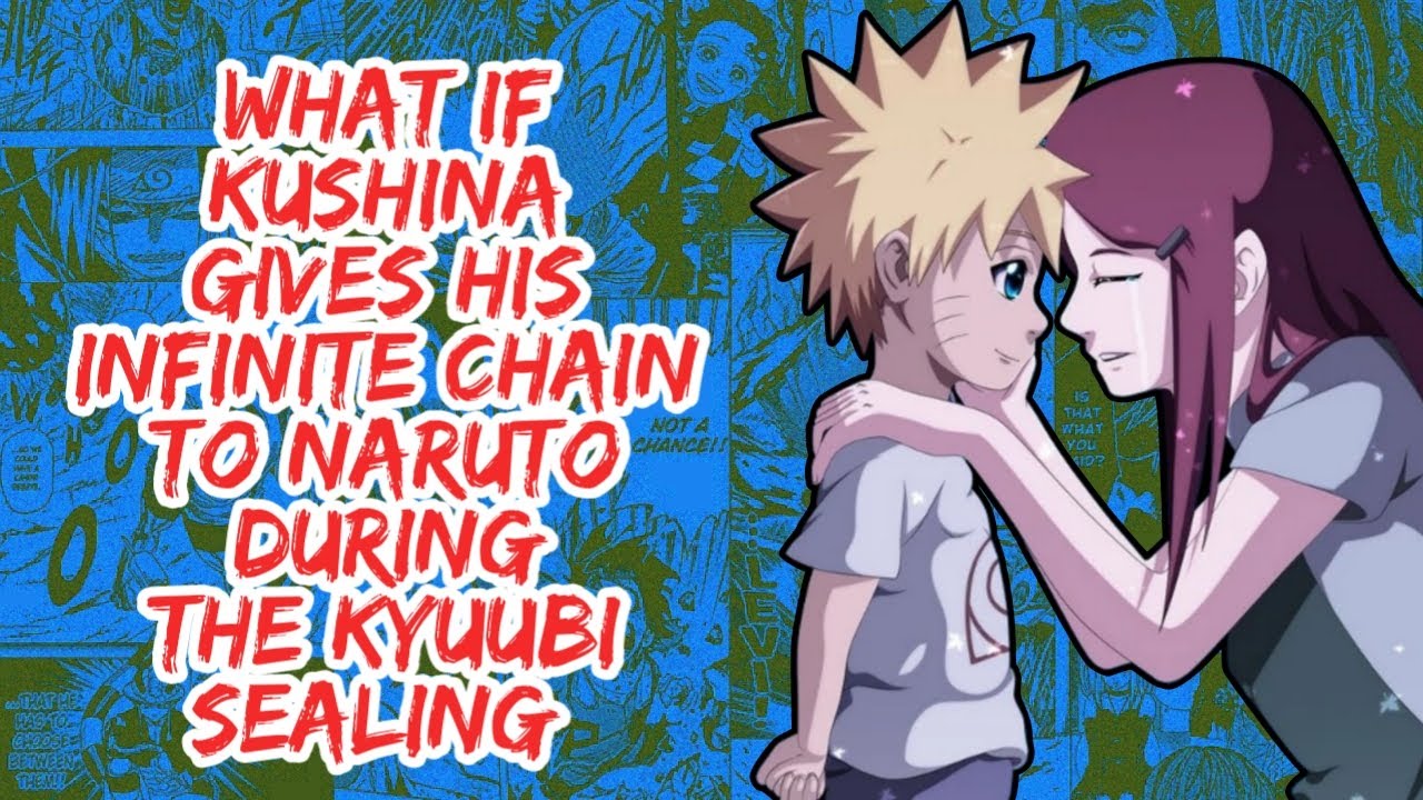 What if Kushina Gives His Infinite Chain to Naruto During The Kyuubi Sealing | Part 1
