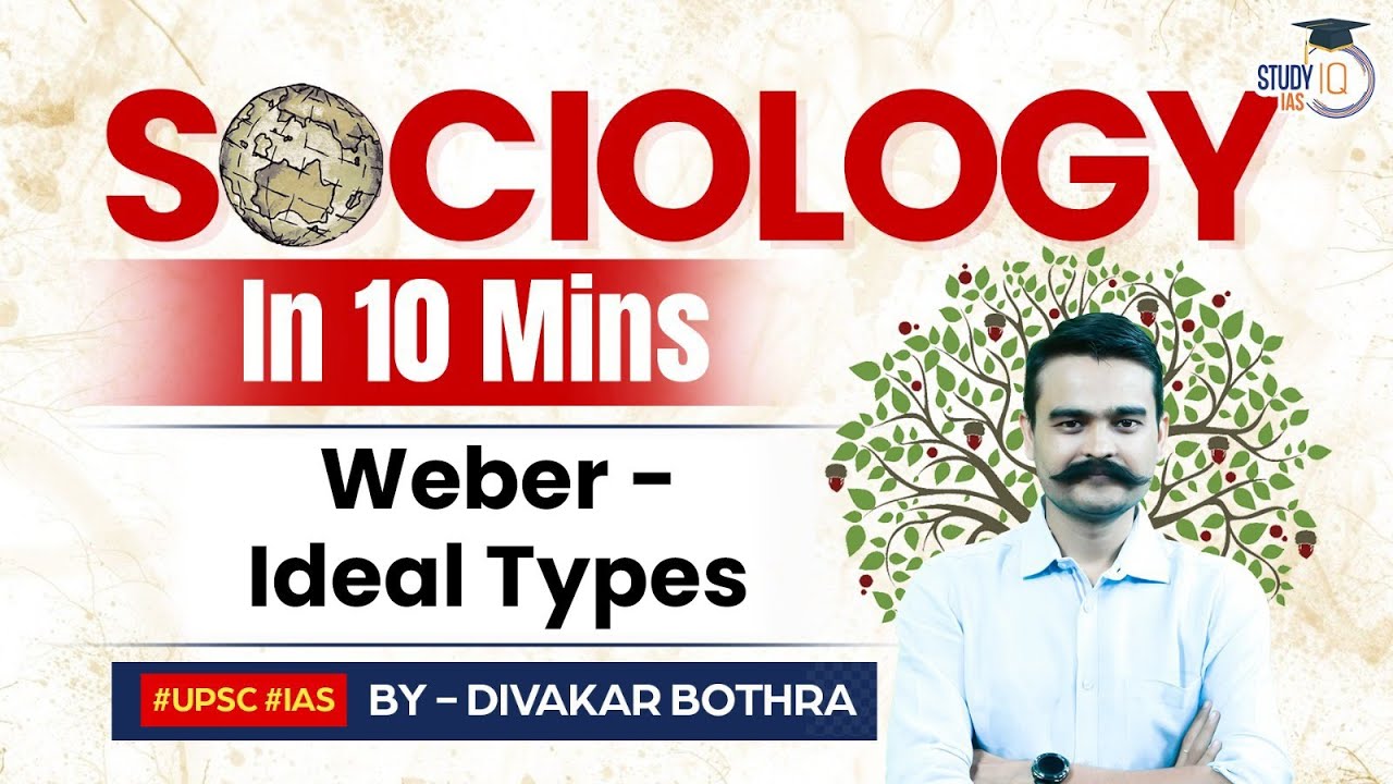 Sociology in 10 Minutes: Ep 31 - Weber - Ideal Types | StudyIQ IAS