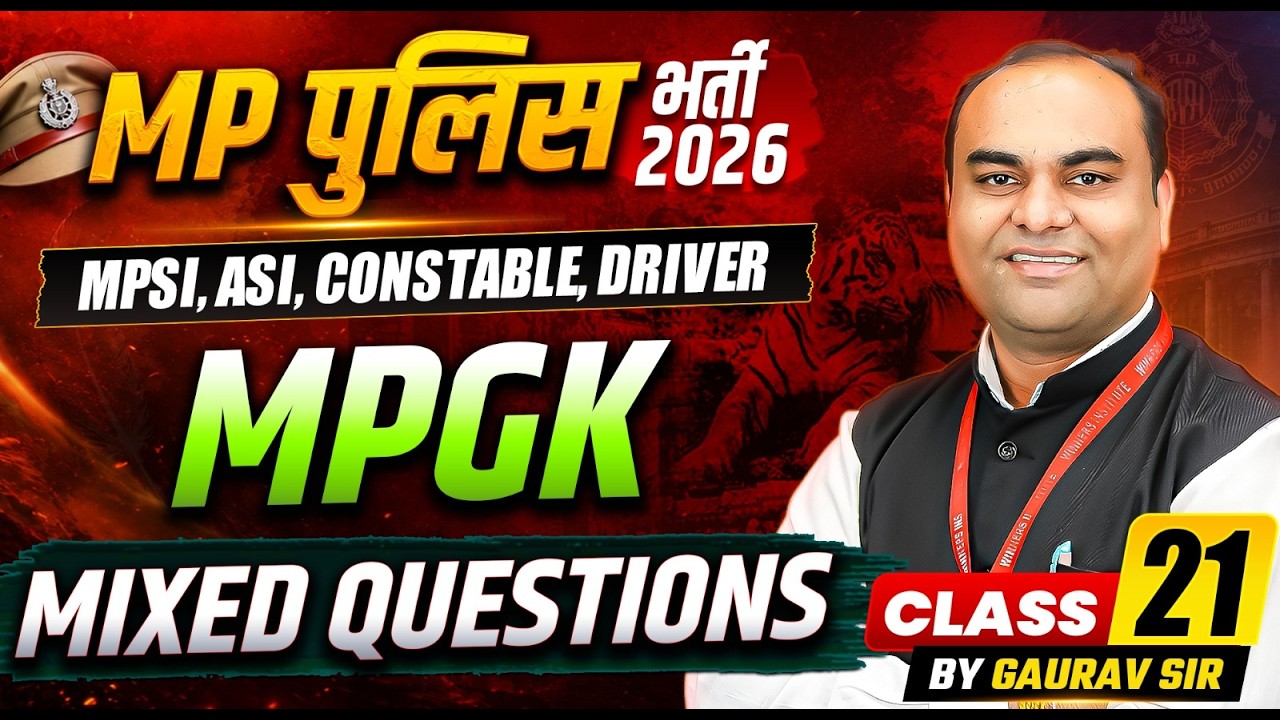 MP Police भर्ती 2026 | MPSI, ASI, Constable & Driver | MPGK Mixed Questions Class 21 | By Gaurav Sir