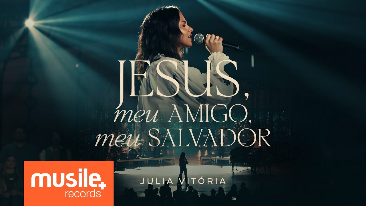 Julia Vitoria - Jesus, Meu Amigo, Meu Salvador (Jesus, My Savior, Jesus, My Friend) - Ao Vivo