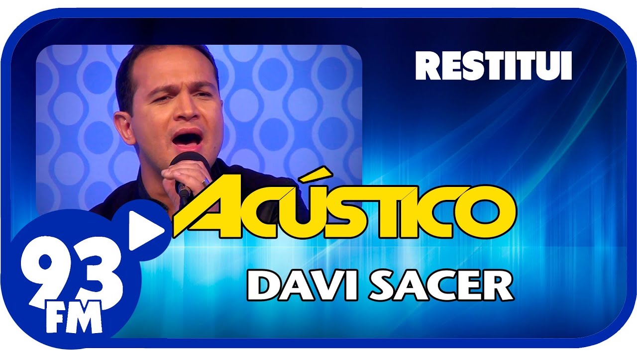Davi Sacer - RESTITUI - Acústico 93 - AO VIVO - Março de 2014