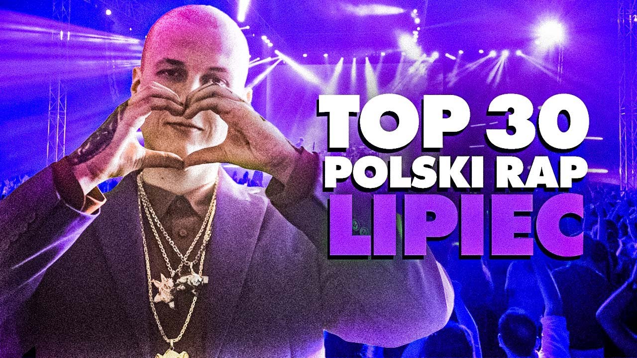 TOP 30 POLSKI RAP/TRAP - LIPIEC 2023