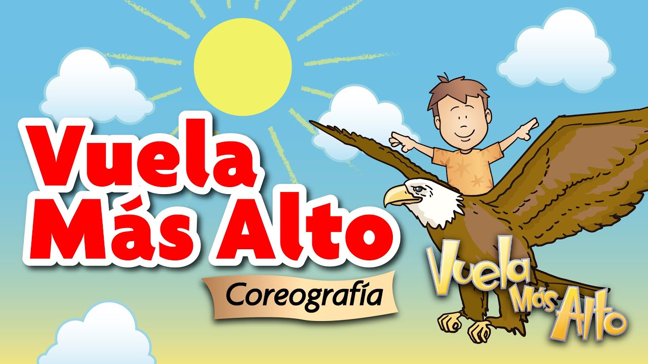 Coreografía de la canción Vuela Más Alto