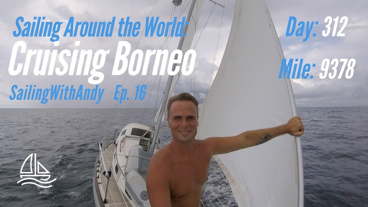 Sailing Around the World: W. Coast of Borneo - SailingWithAndy Ep. #16