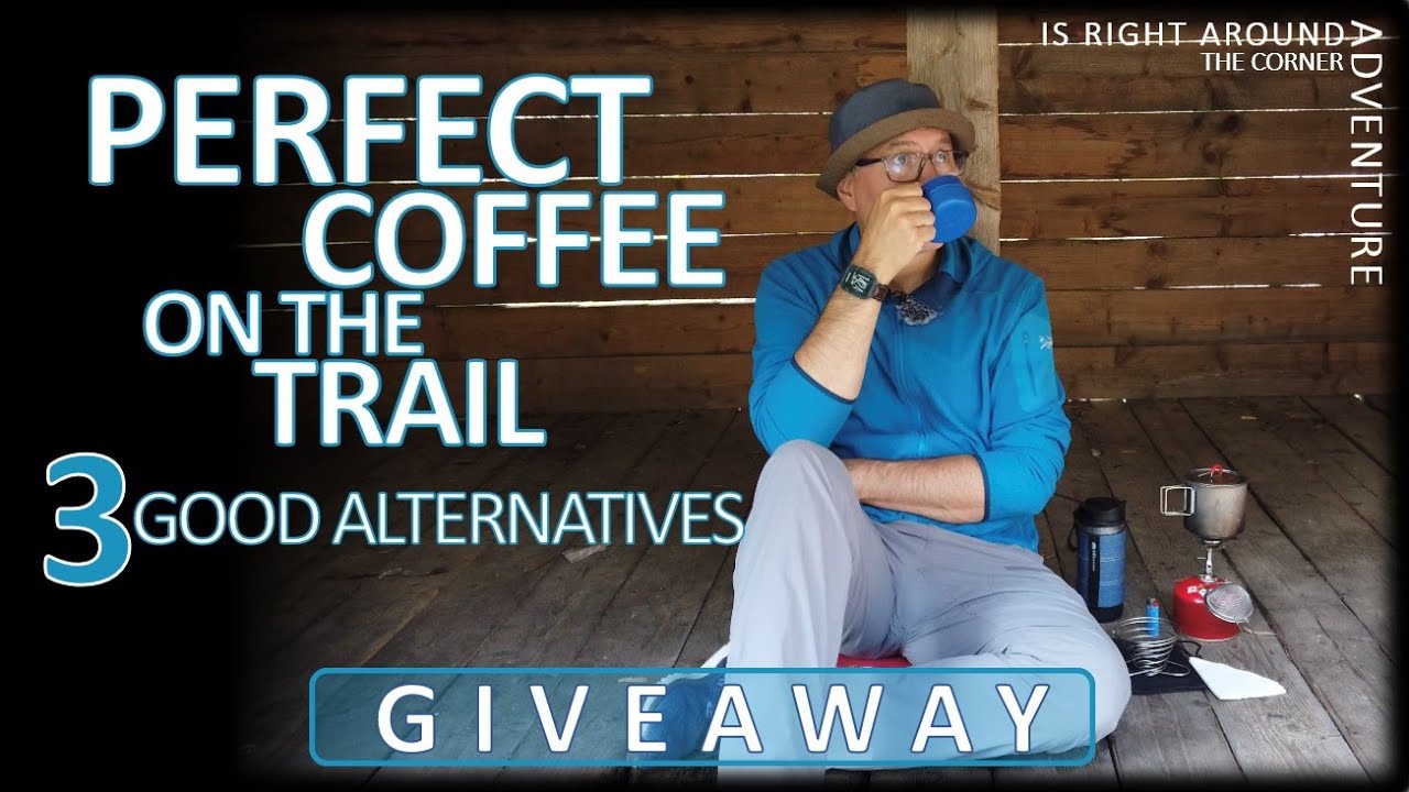PERFECT COFFEE ON THE TRAIL | 3 GOOD ALTERNATIVES +GIVEAWAY(CLOSED)