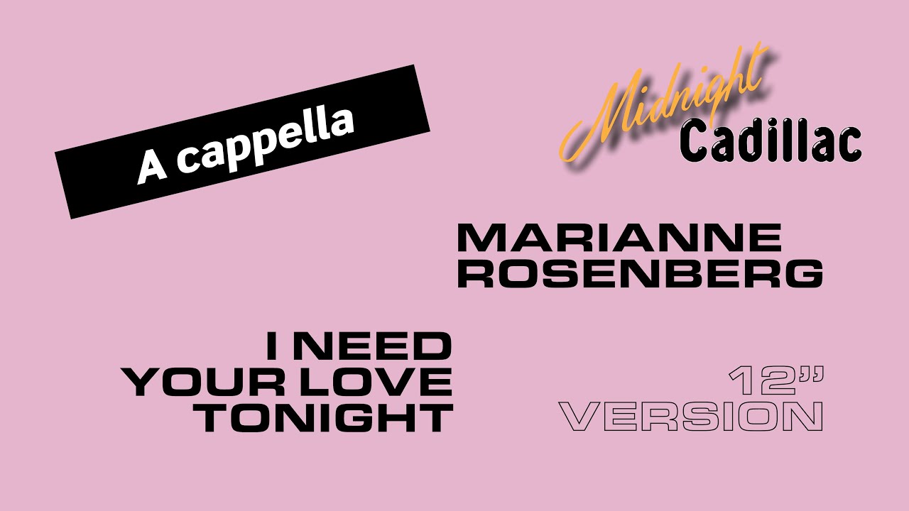MARIANNE ROSENBERG I Need Your Love Tonight (12'' Version) (A cappella)