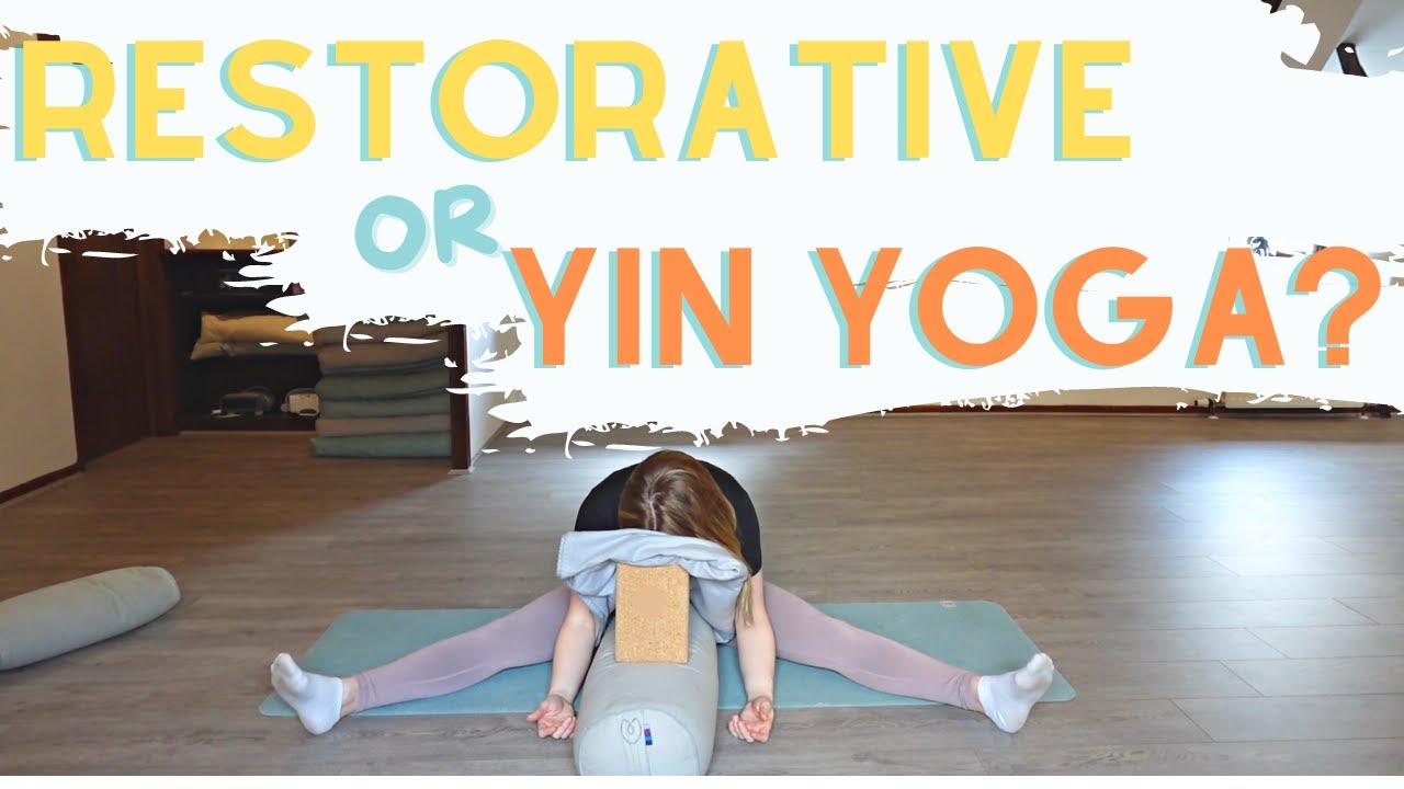 Do you know the difference between restorative & yin yoga?