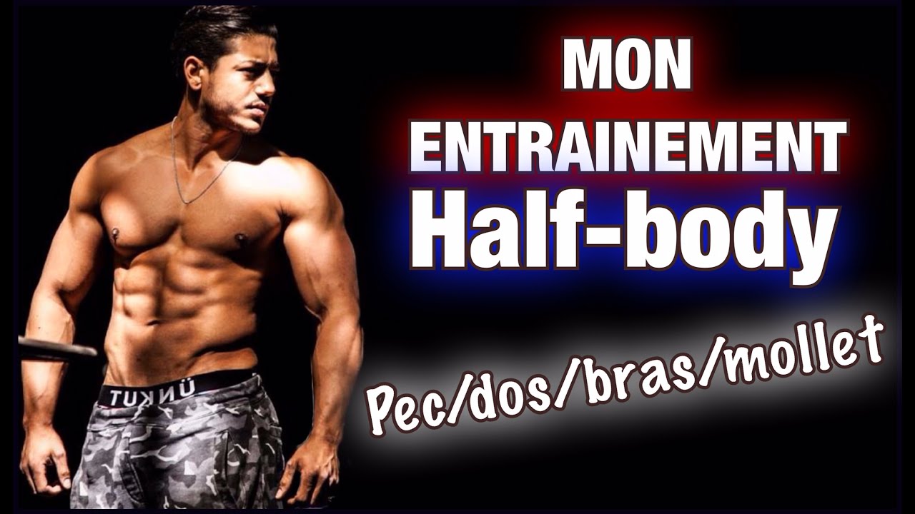 Mon ENTRAINEMENT HALF-BODY #1: Pec/Dos/Bras/Mollet by Alex Bodytime