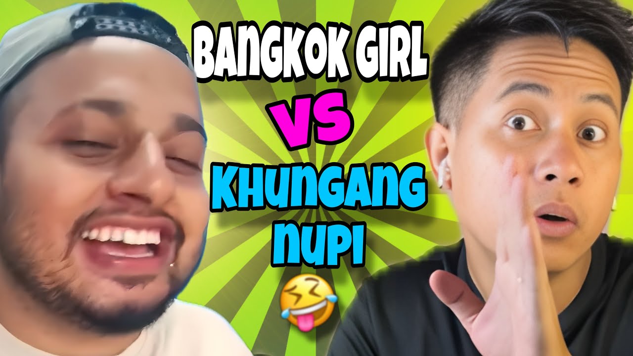 Khungang Nupidi Khuning Kairasu Ateidi Kaide Bangkok Dubai Nupidi Lalala😝