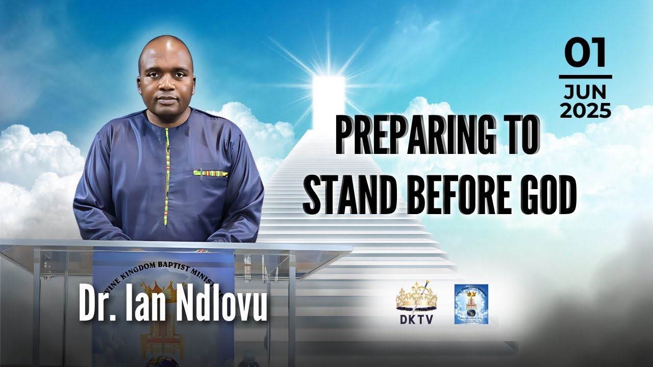 Preparing to stand before God | Dr Ian Ndlovu | 01 June 2025