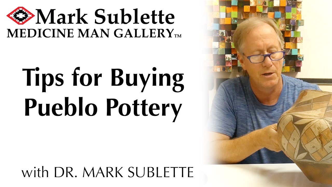 Tips for Buying and Evaluating Pueblo Pottery for Sale with Dr. Mark Sublette