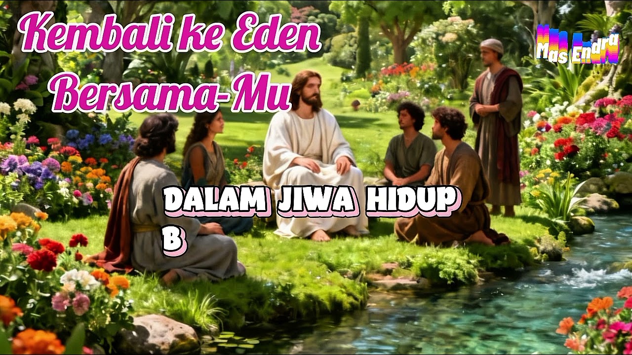 Kembali ke Eden Bersama-Mu - Pujian Rohani Kristen 