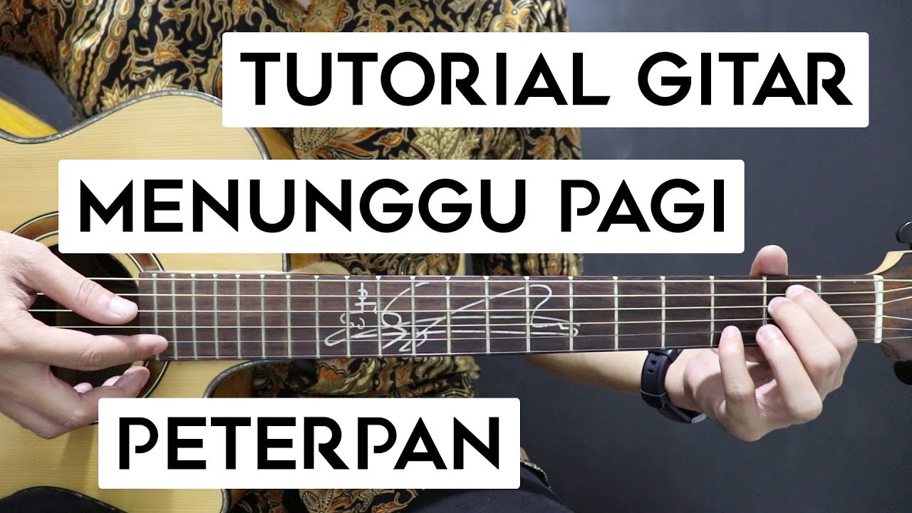 (Tutorial Gitar) PETERPAN - Menunggu Pagi | Lengkap Dan Mudah