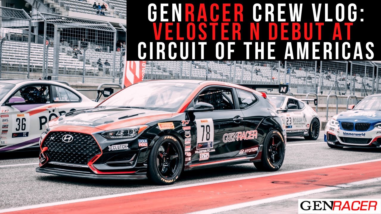 Genracer Crew Vlog: Veloster N Debut at Circuit of the Americas
