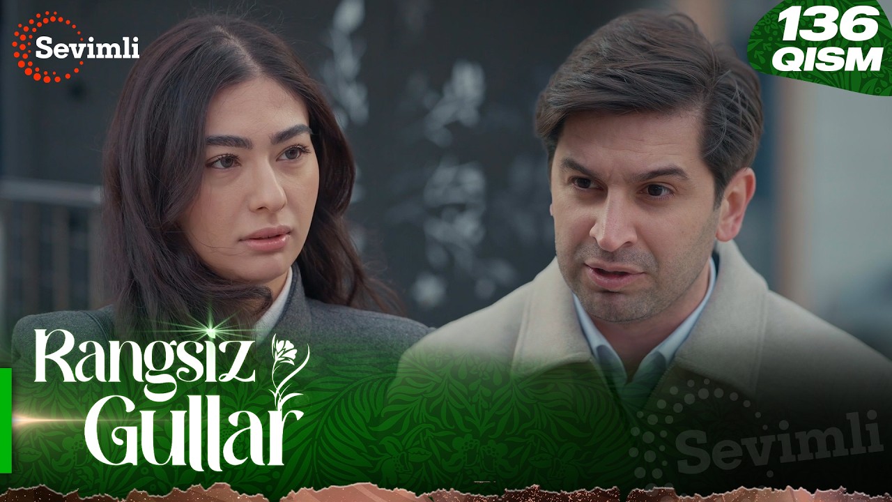 Rangsiz gullar 136-qism (milliy serial) | Ранги гуллар 136-қисм (миллий сериал)
