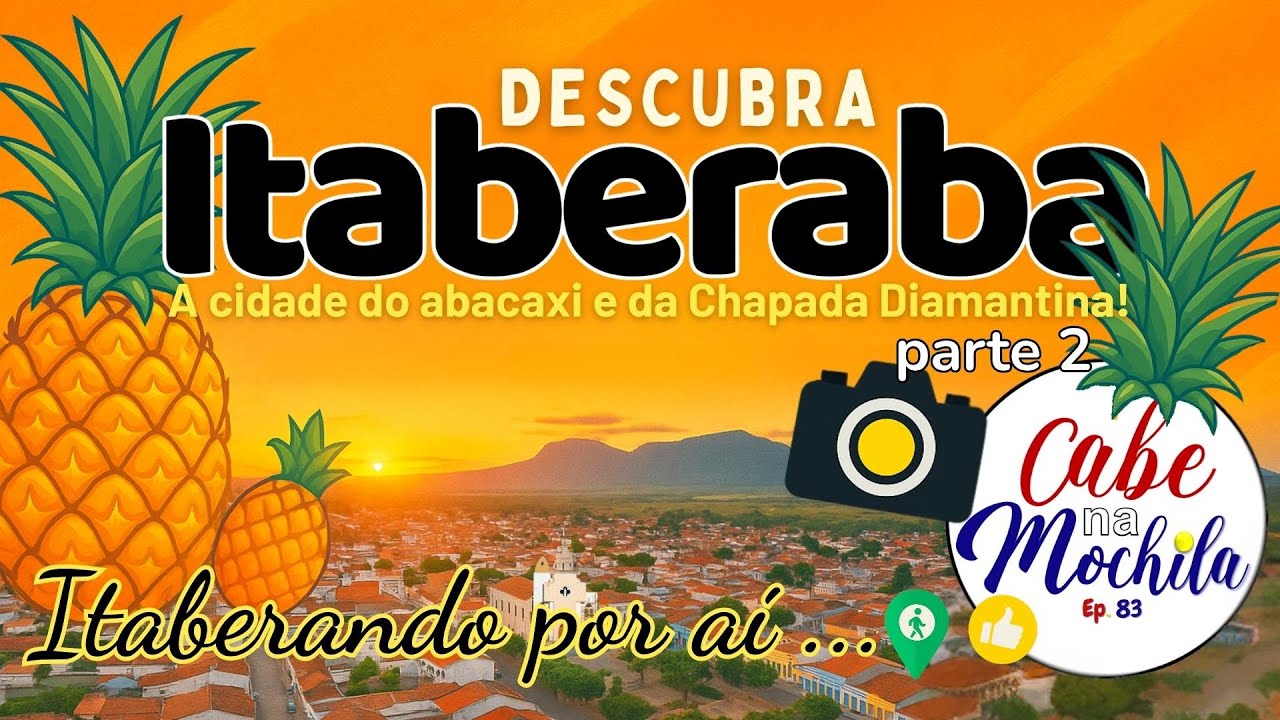 🍍Itaberaba [parte 2]: a cidade do abacaxi e da Chapada Diamantina🚶‍♀️