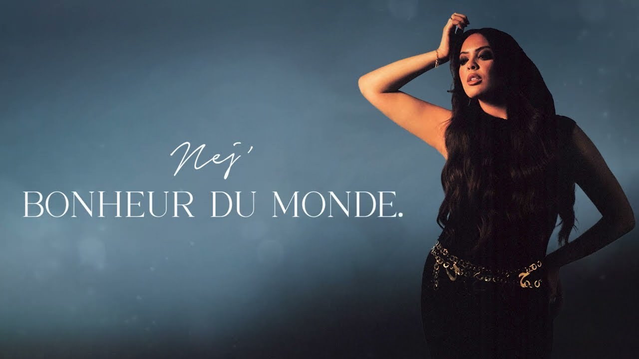 NEJ' - Bonheur du monde (Lyrics Video)