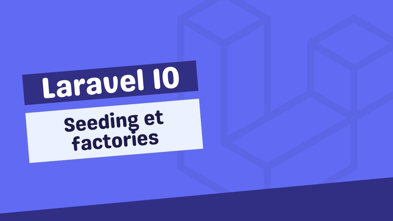 Laravel 10 // Seeding et factories [8/38]