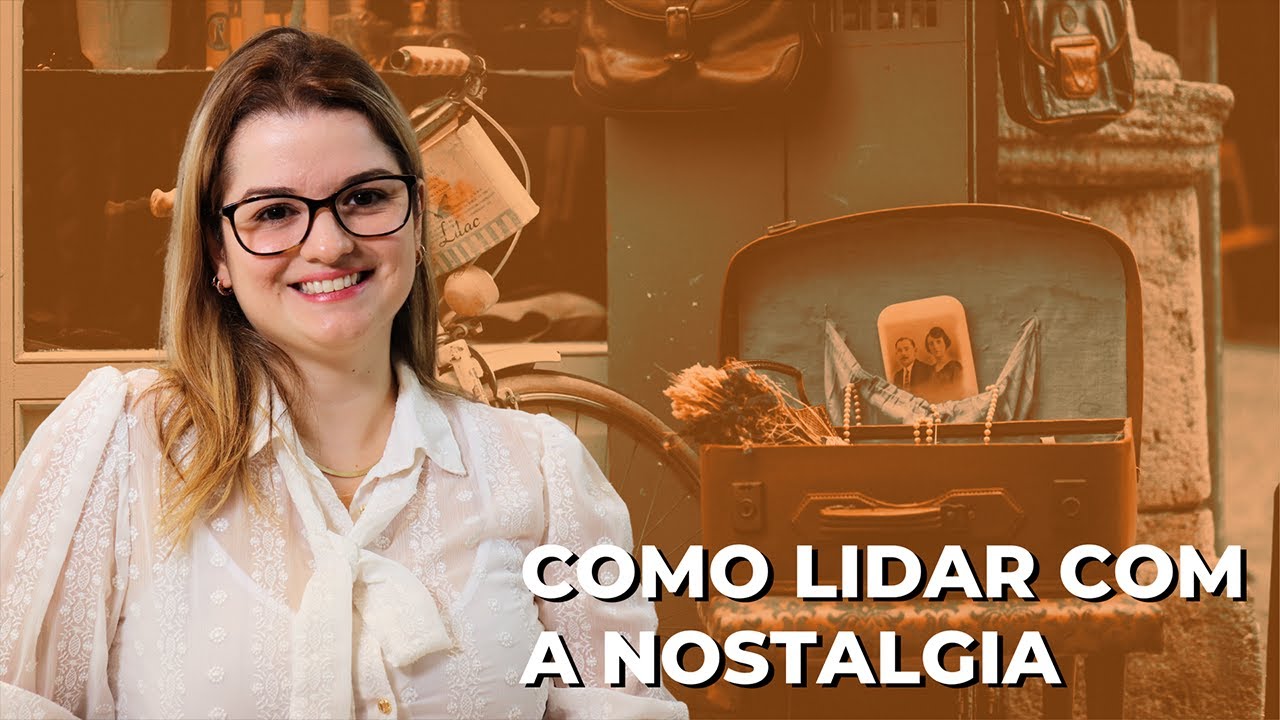 Como lidar com a nostalgia? • Casule Saúde e Bem-estar