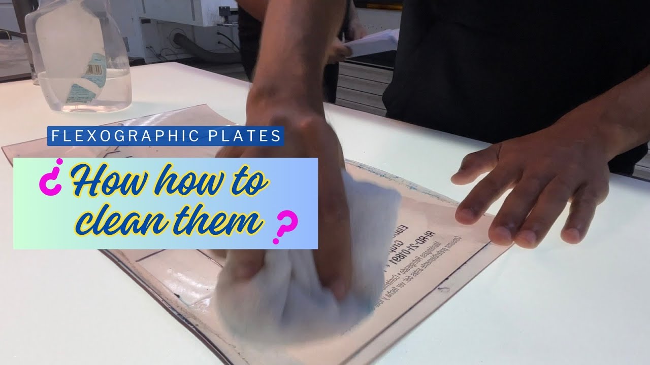 How to clean your flexographic plates?