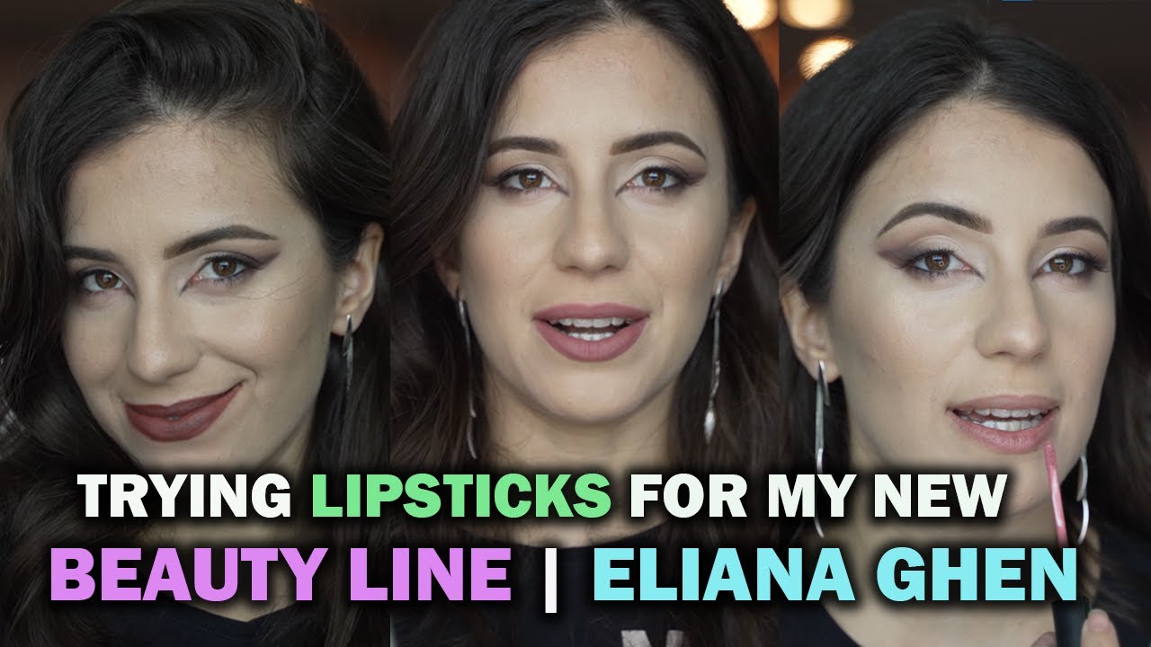 TRYING LIPSTICK COLORS FOR MY NEW BEAUTY LINE | ELIANA GHEN