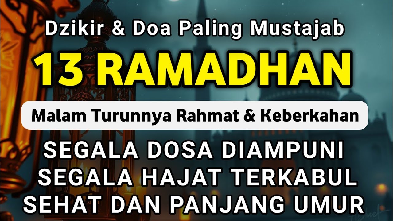 DZIKIR & DOA DI 13 RAMADHAN | DZIKIR MUSTAJAB 13 RAMADHAN - Alaa Aqel
