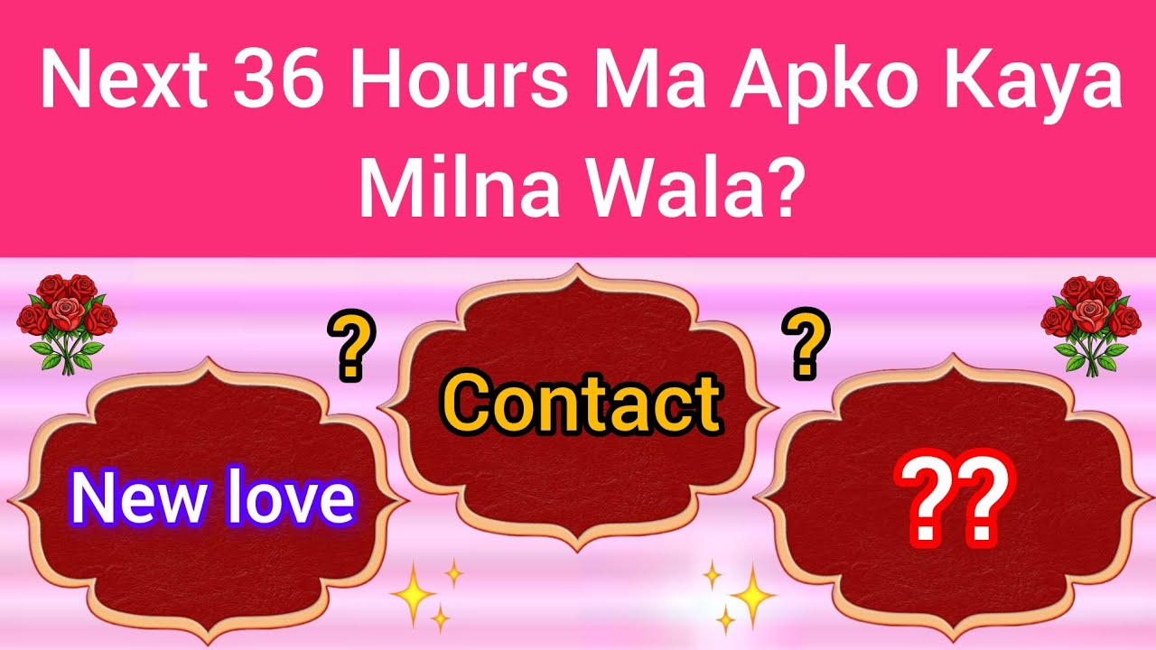 Next 36 hours ma apko kya milna wala? Choose One Number Love Quiz Today New | Love Quiz Game Today