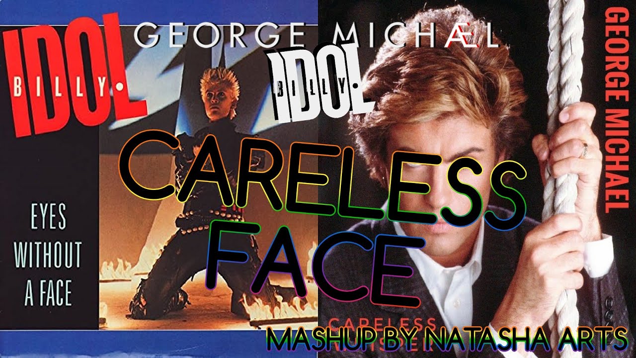 Careless Face - George Michael vs. Billy Idol (Mashup)