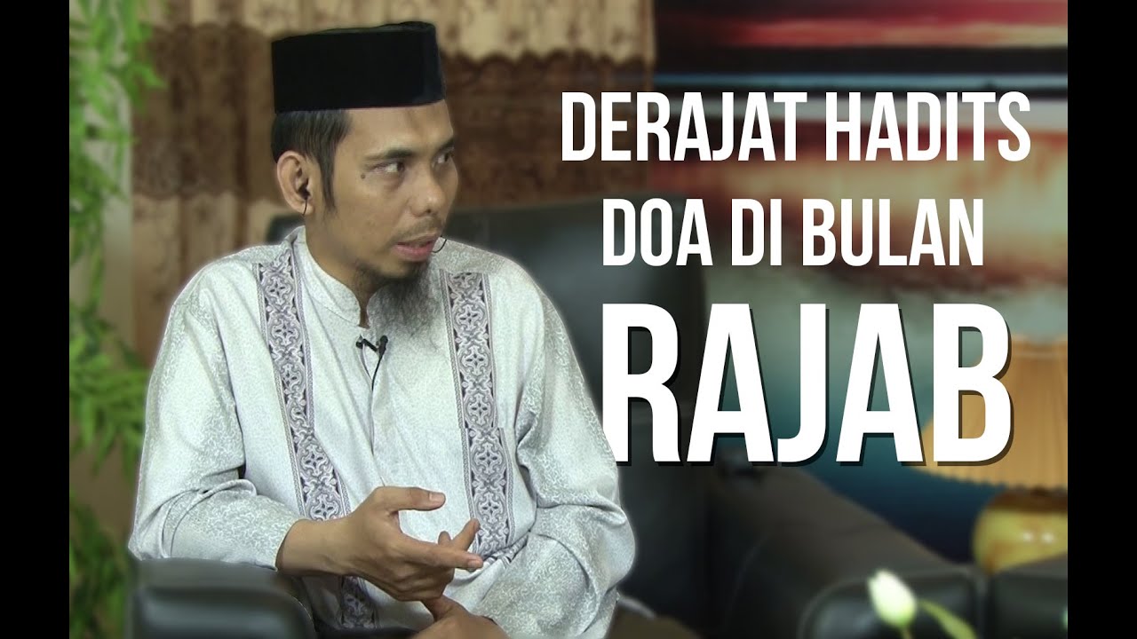 Hadits Pilihan: Derajat Hadits Do'a di Bulan Rajab_Ust. Muhammad Yusran anshar, Lc,, MA