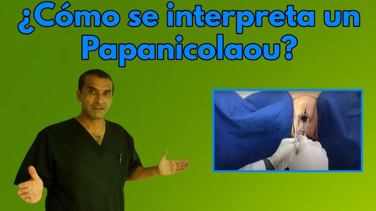 Interpretación de un Papanicolaou  (citologia cervico vaginal)