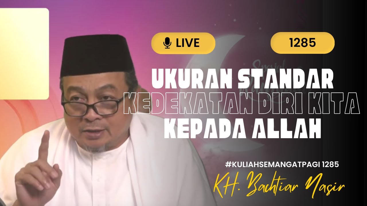 Ukuran Standar Kedekatan Kepada Allah | Spesial Ramadhan Day 10 #kuliahsemangatpagi 1285