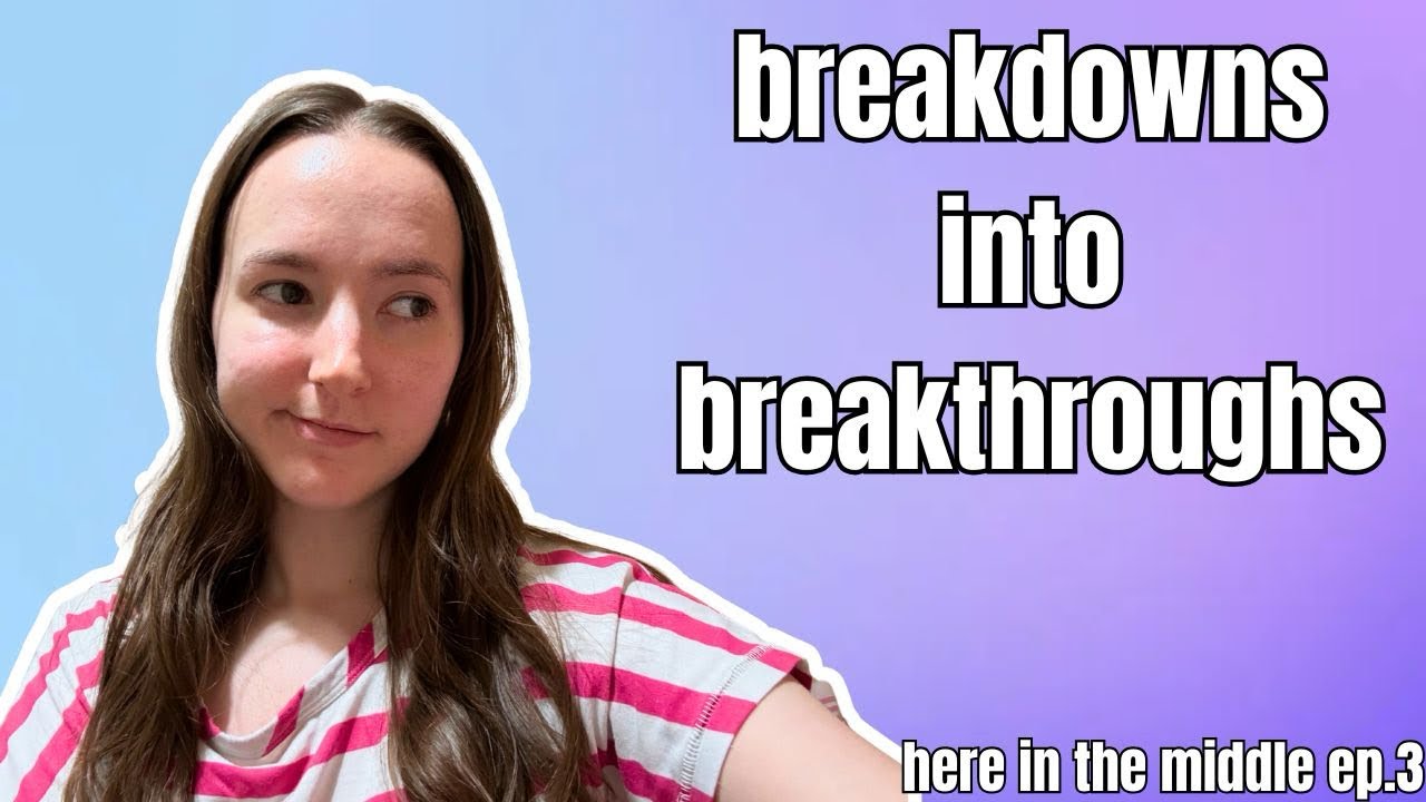 i had a breakdown that caused a major breakthrough with manifestation ✨ here in the middle ep.3