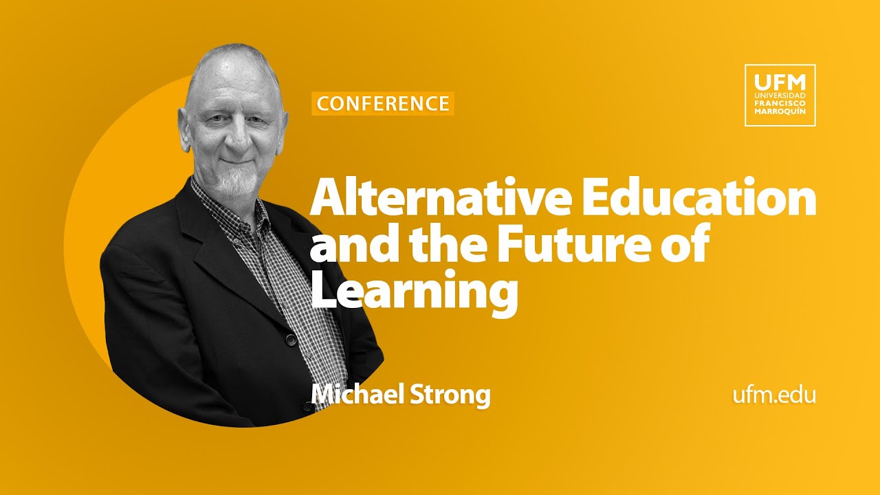 Alternative Education and the Future of Learning | Michael Strong