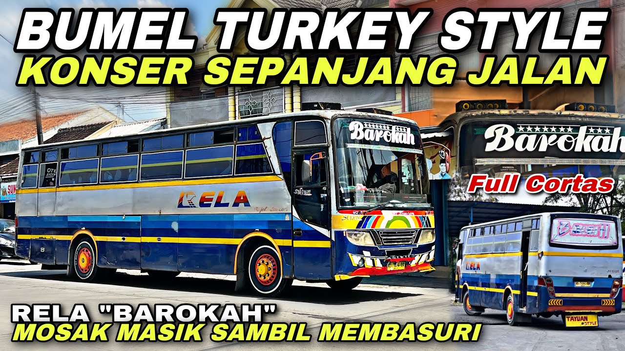 Bumel Turkey Style 😎 Konser Sepanjang Jalan , Mosak Masik Sambil Membasuri ❗️| trip RELA “ Barokah “