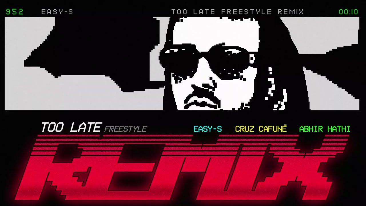EAZYBOI ft. CRUZ CAFUNÉ, ABHIR HATHI - TOO LATE (REMIX)
