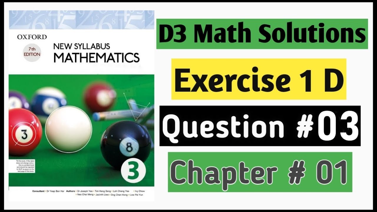 Exercise 1d Question 3 D3 Math Oxford Mathematics New Syllabus || Chapter 1 || Book 3 NSM || olevels