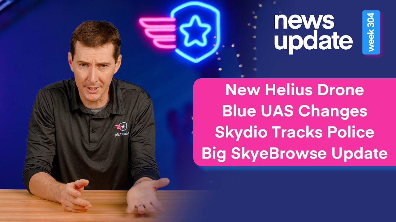 Drone News: New Helius Drone, Blue UAS Changes, Skydio Sends Tracker to Police, & SkyeBrowse Update